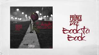 Prince Dre - Back Ta Back (Official Audio)