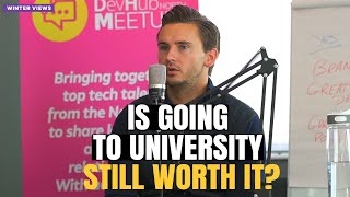 Is going to university still worth it ?!