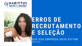 Erros de Recrutamento & Seleção Que Sua Empresa Deve Evitar