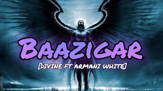 Baazigar | Divine ft. Armani White| Mashup song🎵 | Lofi mix🎧 | Bass Boosted 🎶| attitude song 😎