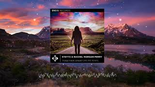 Steyyx & Rachel Morgan Perry - Together Apart (Arlane Remix) [FREE DOWNLOAD]