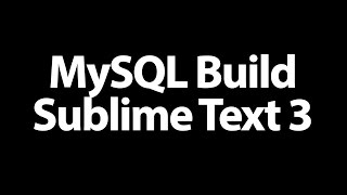 Create a MySQL Build System for Sublime Text 3 - Query MySQL with Sublime Text 3  (Mac)