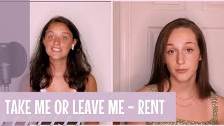 "Take Me or Leave Me" (cover) From Rent ft. Leah Reineck