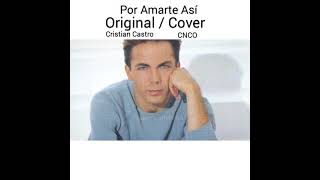 Por Amarte Así - Original Vs Cover