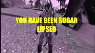 You have been sugar lipsed