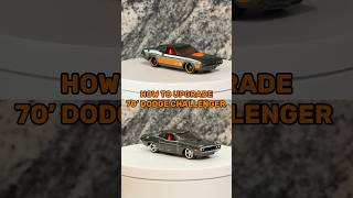 HOW TO UPGRADE 70’ DODGE CHALLENGER #hotwheels #dodge #challenger #upgrade #diy #cars #tutorial