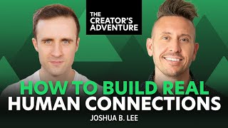 The Dopamine Dealer of LinkedIn with Joshua B. Lee - The Creator's Adventure #53