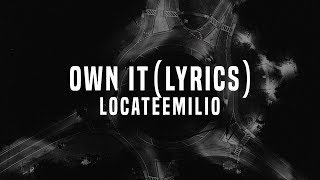 LocateEmilio - Own It Ft. Croosh (Lyrics / Lyric Video)