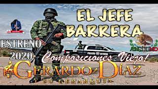 ESTRENO 2021 EL JEFE BARRERA   GERARDO DIAZ Y SU GERARQUIA