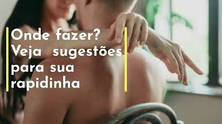 SEXOLOGA DICAS DE SEXO SUGESTÕES PARA SUA RAPIDINHA