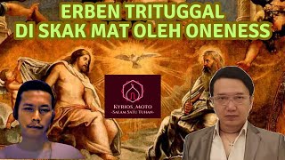 KAWANAN TRITUNGGAL DI GERUDUK ONENESS!!