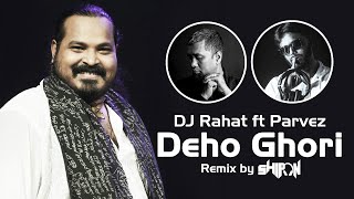 DJ Rahat feat Parvez - Deho Ghori (Remix by Shipon)