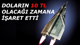 “Dolar Fiyatları Ne Zaman 10 TL Olacak?” Tarih Verdi!