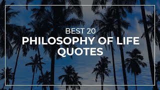 Best 20 Philosophy Of Life Quotes | Daily Quotes | Super Quotes | Quotes for Pictures