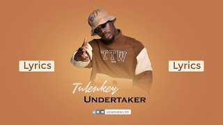 Tulenkey - Undertaker Official Lyrics