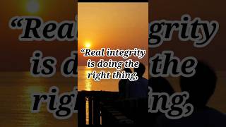 Real integrity is doing the right thing. #motivation #quotes #shorts