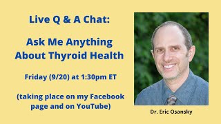 Ask Dr. Eric Anything About Thyroid Health