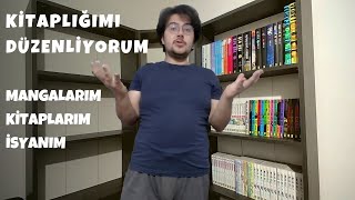 Kitaplığımı Düzenliyorum - Mangalarım, Kitaplarım ve İsyanım