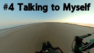 #4 - Talking to myself and low flying paramotor