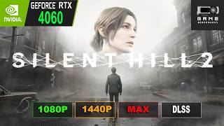 Silent Hill 2 Remake | RTX 4060 Performance Review / Benchmark | 1080P, 1440P