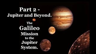 The Galileo Mission to Jupiter - Part 2: To Jupiter and Beyond