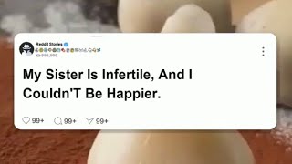 My sister is infertile, and I couldn't be happier #reddit