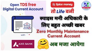 Spice Money Axis Bank Current Account zero Balance । New Update। Madina Infotech