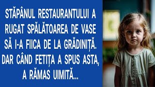 Stăpânul restaurantului a rugat spălătoarea de vase să i-a fiica de la grădiniță. Dar când fetița...