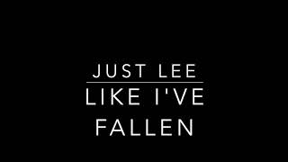 Justin Lee - Like I've Fallen Lyrics