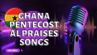 Ghana Pentecostal Praises Songs