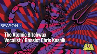 Quitting Monster Magnet and Continuing The Atomic Bitchwax - Vocalist/Bassist Chris Kosnik