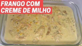 FRANGO COM CREME DE MILHO - RECEITA FÁCIL