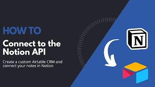Airtable to Notion (Build a CRM & connect to the Notion API)