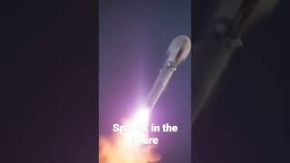 SpaceX now and SpaceX in the future