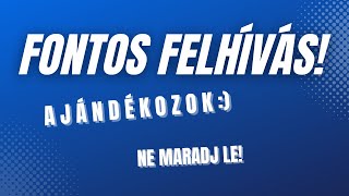 FONTOS FELHÍVÁS! - Ajándékozok :)