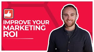 Improve Your Marketing ROI