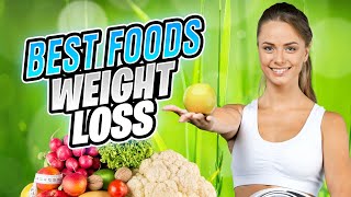 Best Foods for your healthy weight loss journey