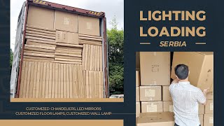 Loading of Lighting Shipment to Serbia | One Stop Lighting Solution Provider in China