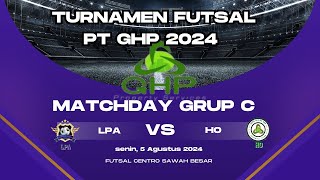 LPA vs HO || Match Day Grup C || Turnamen Futsal PT. GHP 2024