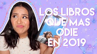 LOS LIBROS QUE MÁS ODIÉ ESTE 2019