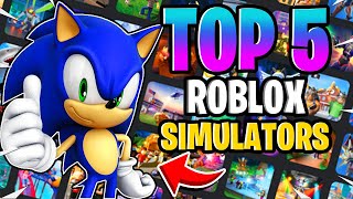 TOP 5 ROBLOX SIMULATORS 2022!