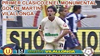 Gol de Martín Vilallonga Primer Clásico jugado en el Monumental  "U" Universitario 1-0 Al 26/06/2002