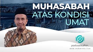 MUHASABAH ATAS KONDISI UMAT | PODCAST KAFFAH