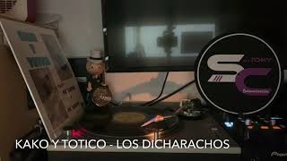 Kako y Totico - Los Dicharachos