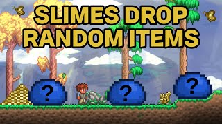 Terraria, But every Slime drops RANDOM ITEMS!!