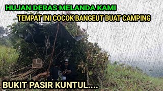 SUASANA HUJAN DERAS DI BUKIT PASIR KUNTUL⁉️COCOK BANGEUT BUAT CAMP SAMBIL MELIHAT PEMANDANGAN .