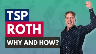 TSP Roth... Why and How?