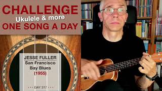 Jesse Fuller • San Francisco Bay Blues (Ukulele-Cover) – #317