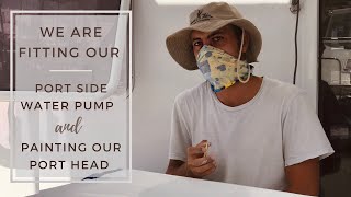 Sailing Saoirse - Covid19 update|week 4| fitting our water pumps & we start painting our heads(EP21)