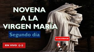 NOVENA A LA SANTÍSIMA VIRGEN MARÍA (segundo día)